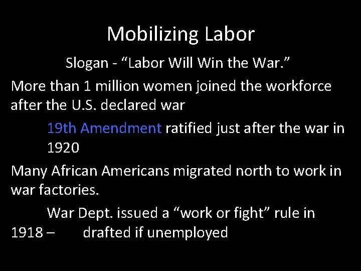 Mobilizing Labor Slogan - “Labor Will Win the War. ” More than 1 million