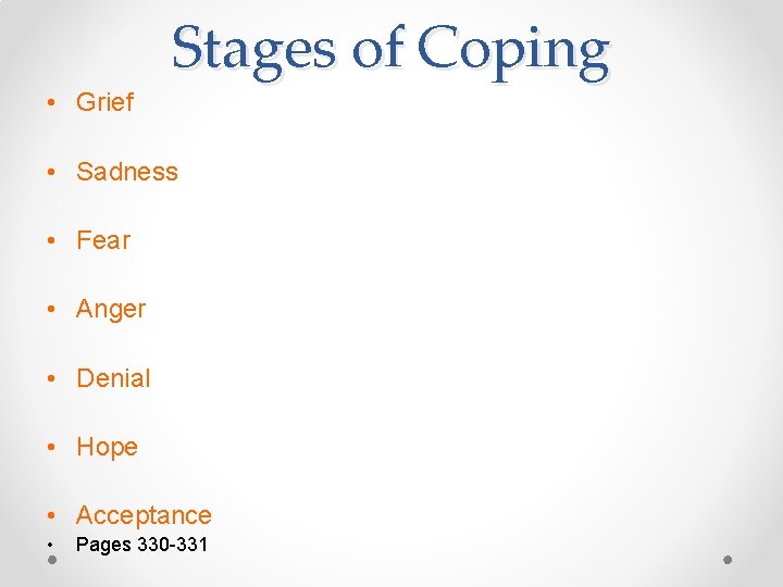 Stages of Coping • Grief • Sadness • Fear • Anger • Denial •