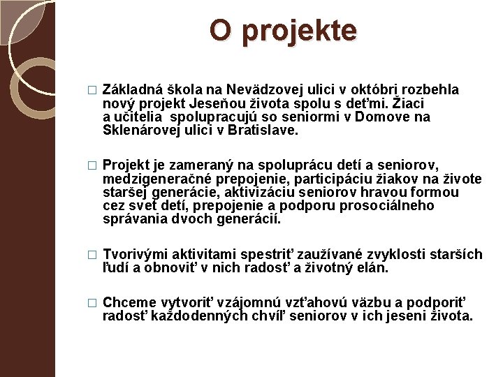 O projekte � Základná škola na Nevädzovej ulici v októbri rozbehla nový projekt Jeseňou