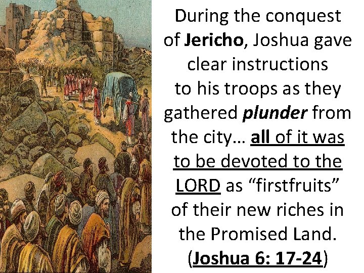 During the conquest of Jericho, Joshua gave clear instructions to his troops as they