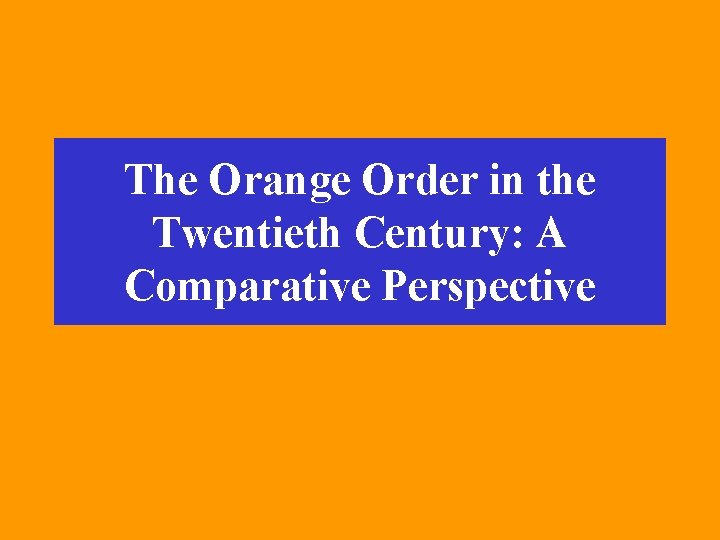 The Orange Order in the Twentieth Century: A Comparative Perspective 