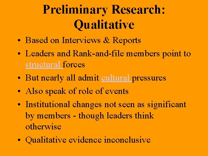 Preliminary Research: Qualitative • Based on Interviews & Reports • Leaders and Rank-and-file members