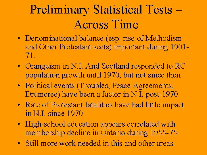 Preliminary Statistical Tests – Across Time • Denominational balance (esp. rise of Methodism and
