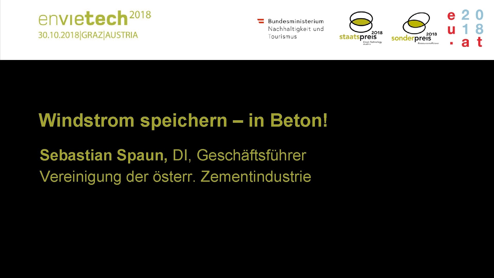 Windstrom speichern – in Beton! Sebastian Spaun, DI, Geschäftsführer Vereinigung der österr. Zementindustrie 