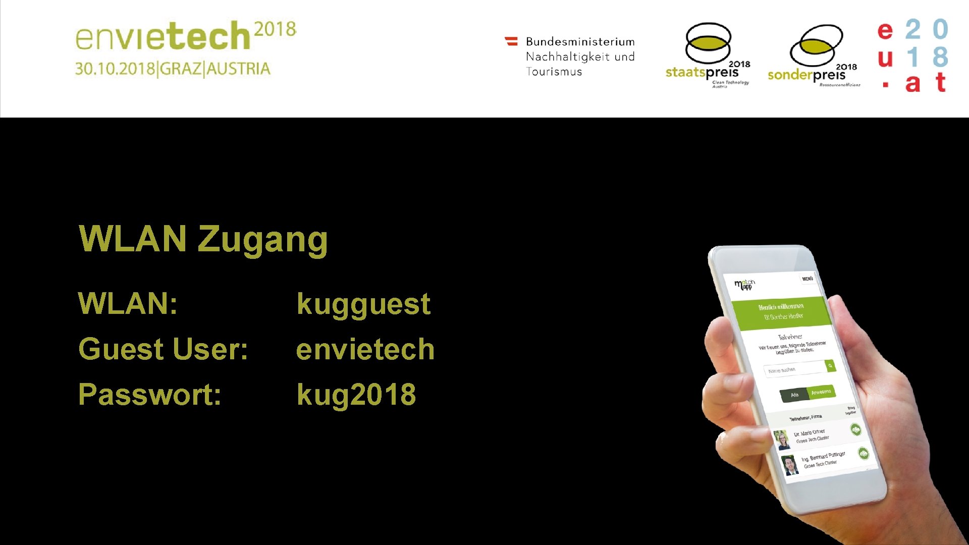 WLAN Zugang WLAN: Guest User: Passwort: kugguest envietech kug 2018 