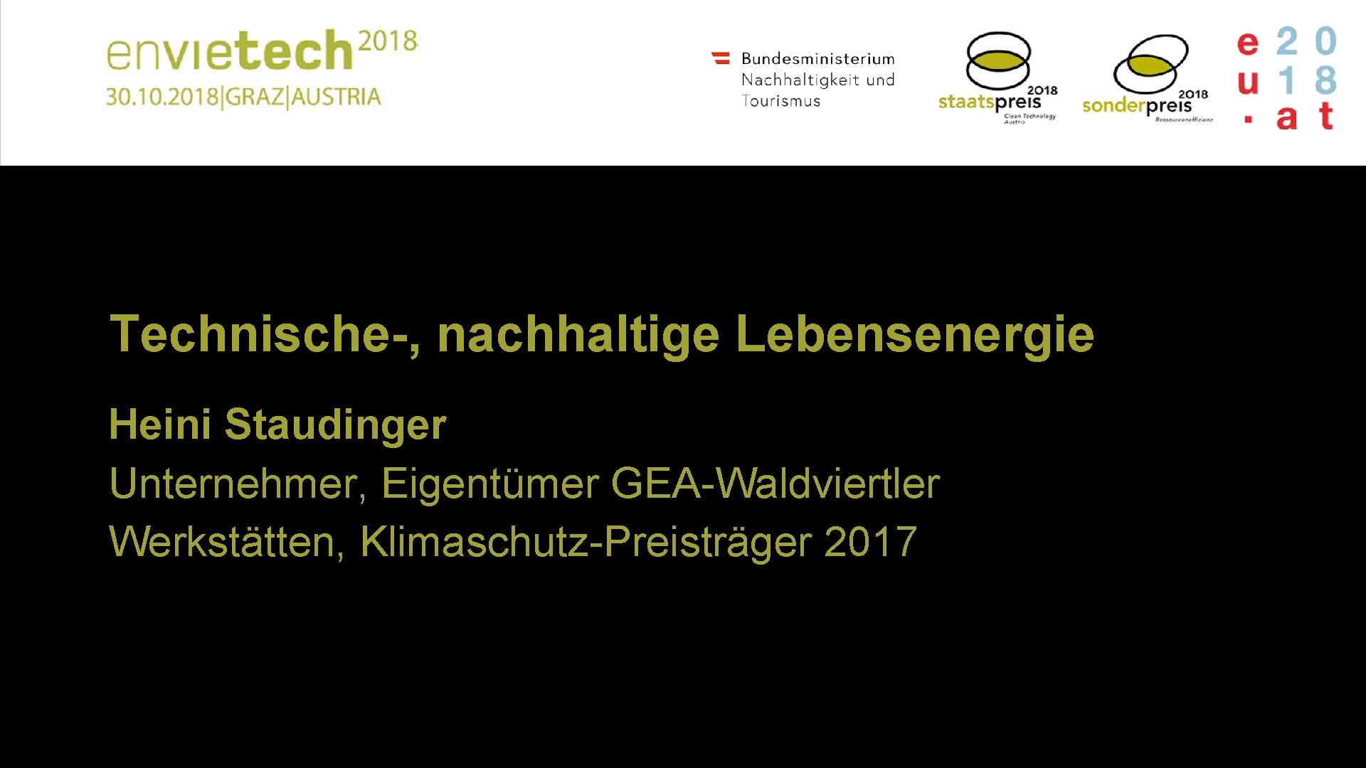 Technische-, nachhaltige Lebensenergie Heini Staudinger Unternehmer, Eigentümer GEA-Waldviertler Werkstätten, Klimaschutz-Preisträger 2017 