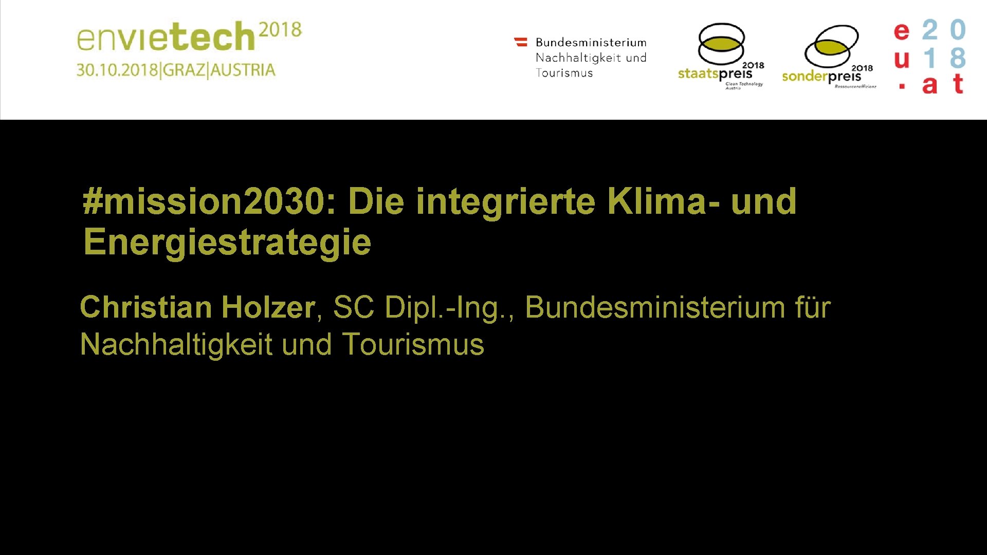 #mission 2030: Die integrierte Klima- und Energiestrategie Christian Holzer, SC Dipl. -Ing. , Bundesministerium