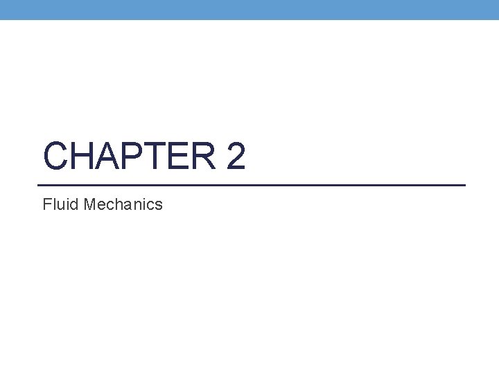 CHAPTER 2 Fluid Mechanics 