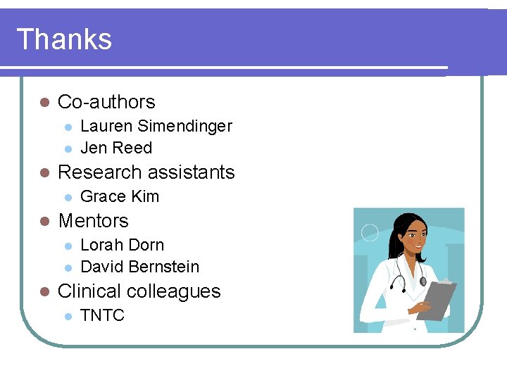 Thanks l Co-authors l l l Research assistants l l Grace Kim Mentors l Thanks l Co-authors l l l Research assistants l l Grace Kim Mentors l