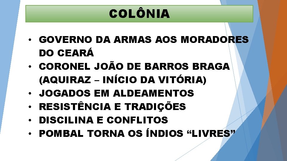 COLÔNIA • GOVERNO DA ARMAS AOS MORADORES DO CEARÁ • CORONEL JOÃO DE BARROS