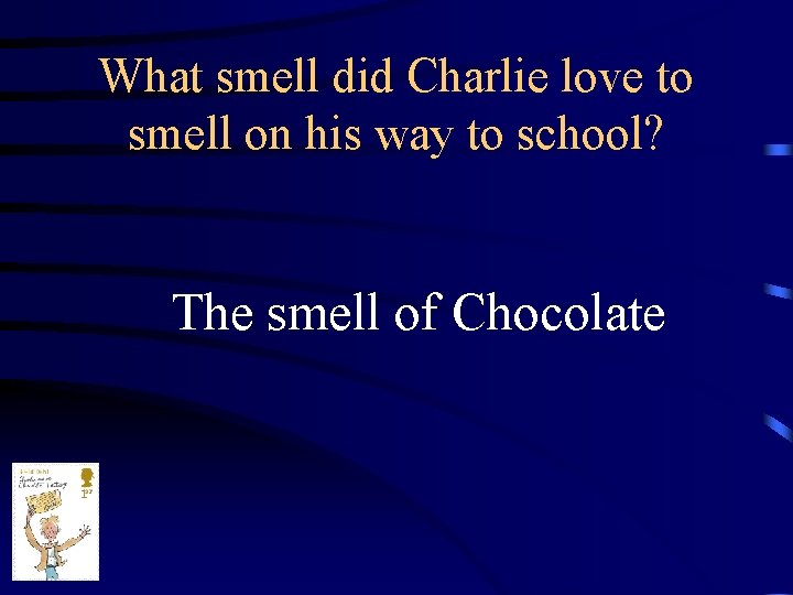 What smell did Charlie love to smell on his way to school? The smell