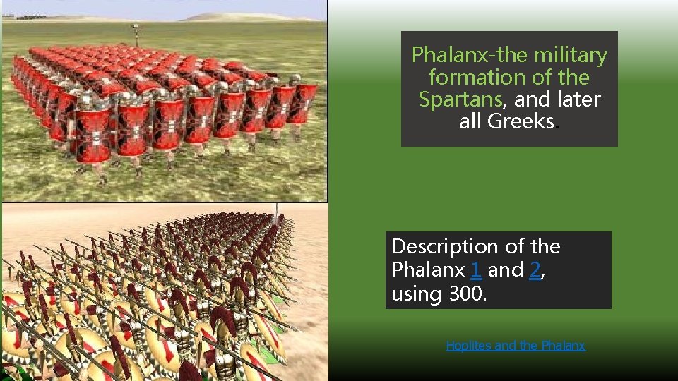 Phalanx-the military formation of the Spartans, and later all Greeks. Description of the Phalanx