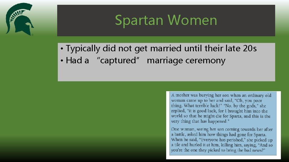 Spartan Women • Typically did not get married until their late 20 s •