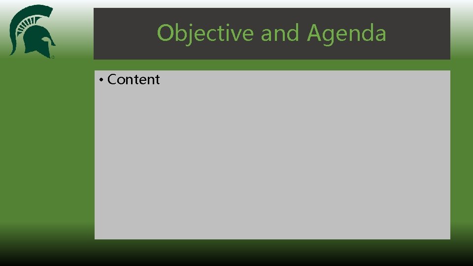 Objective and Agenda • Content 