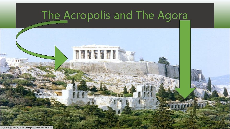 The Acropolis and The Agora 