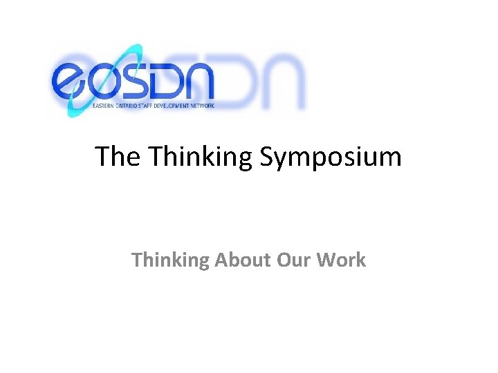 The Thinking Symposium Thinking About Our Work 