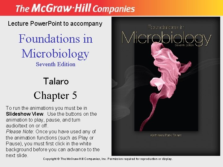 Lecture Power. Point to accompany Foundations in Microbiology Seventh Edition Talaro Chapter 5 To