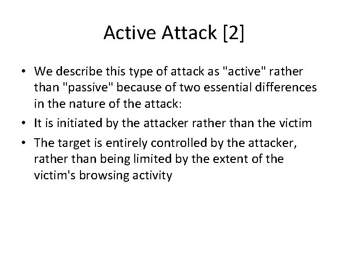 Active Attack [2] • We describe this type of attack as "active" rather than