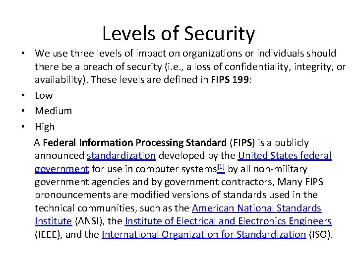 Levels of Security • We use three levels of impact on organizations or individuals