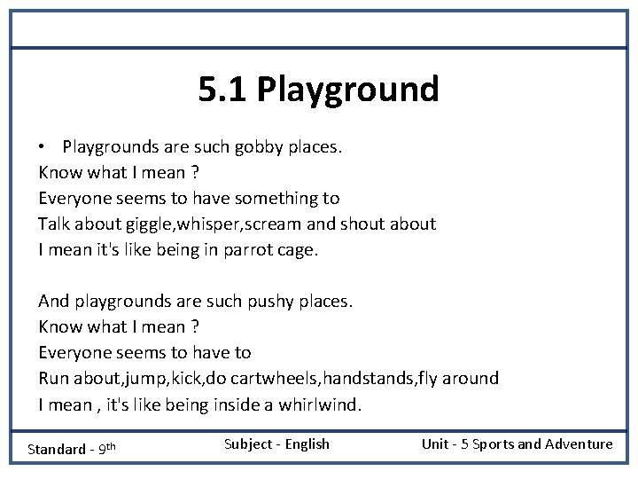 5. 1 Playground • Playgrounds are such gobby places. Know what I mean ?