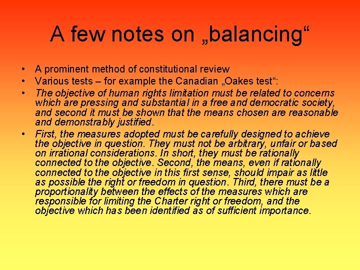 A few notes on „balancing“ • A prominent method of constitutional review • Various