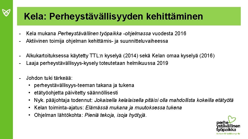 Kela: Perheystävällisyyden kehittäminen - Kela mukana Perheystävällinen työpaikka -ohjelmassa vuodesta 2016 - Aktiivinen toimija