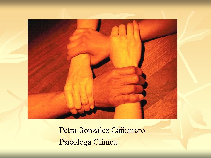 Petra González Cañamero. Psicóloga Clínica. 