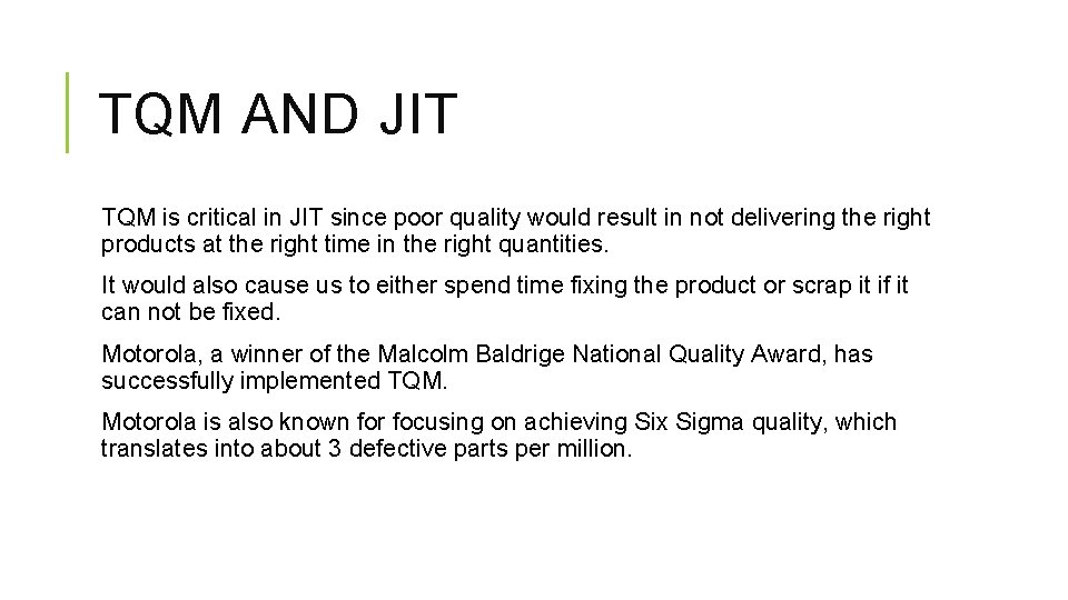 TQM AND JIT TQM is critical in JIT since poor quality would result in