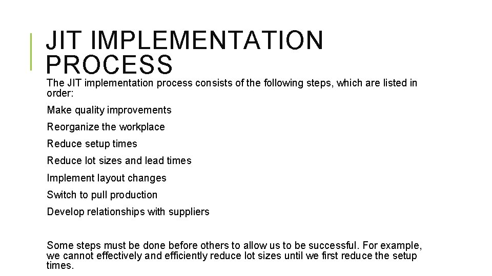 JIT IMPLEMENTATION PROCESS The JIT implementation process consists of the following steps, which are