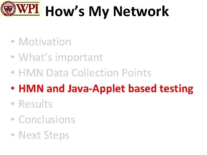How’s My Network • • Motivation What’s important HMN Data Collection Points HMN and