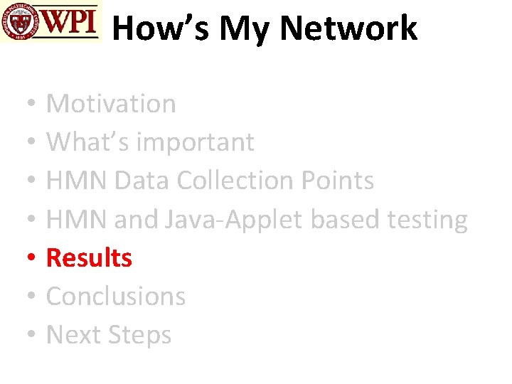 How’s My Network • • Motivation What’s important HMN Data Collection Points HMN and