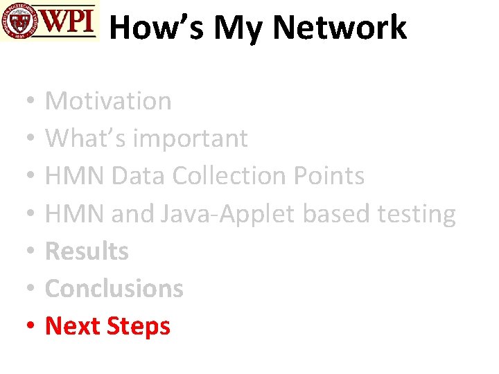 How’s My Network • • Motivation What’s important HMN Data Collection Points HMN and
