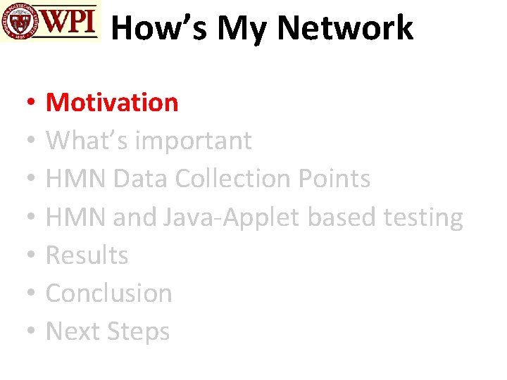 How’s My Network • • Motivation What’s important HMN Data Collection Points HMN and