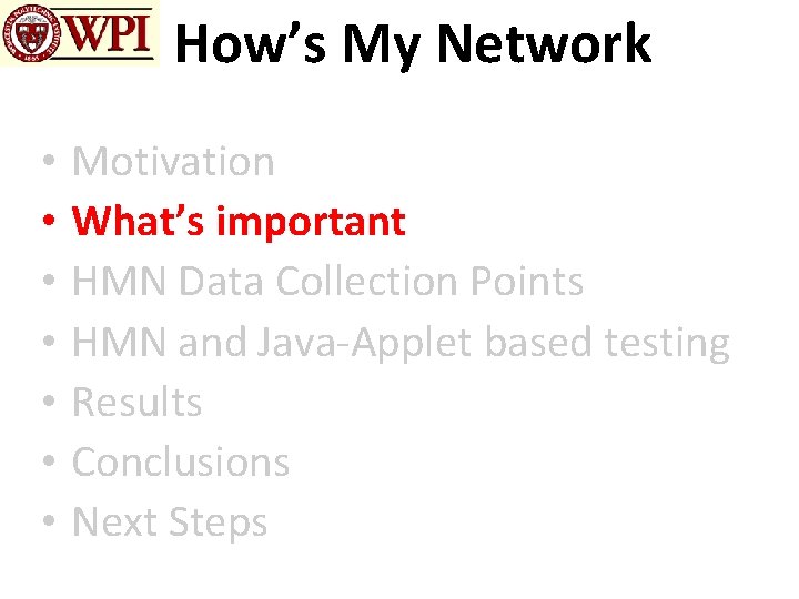 How’s My Network • • Motivation What’s important HMN Data Collection Points HMN and
