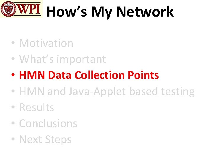 How’s My Network • • Motivation What’s important HMN Data Collection Points HMN and