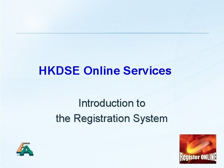 HKDSE Online Services Introduction to the Registration System 1 