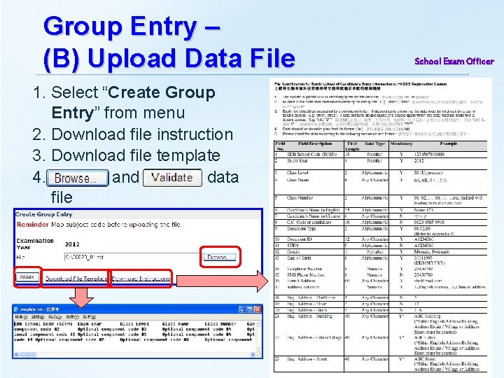 Group Entry – (B) Upload Data File School Exam Officer 1. Select “Create Group