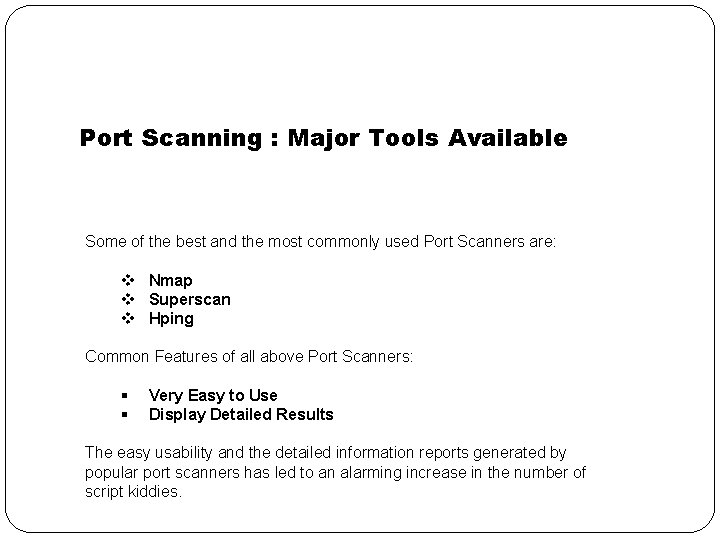 Port Scanning : Major Tools Available Some of the best and the most commonly