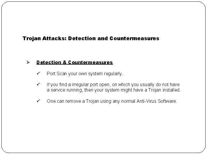 Trojan Attacks: Detection and Countermeasures Ø Detection & Countermeasures ü Port Scan your own