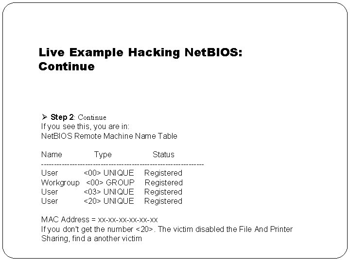 Live Example Hacking Net. BIOS: Continue Ø Step 2: Continue If you see this,