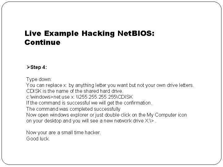 Live Example Hacking Net. BIOS: Continue ØStep 4: Type down: You can replace x: