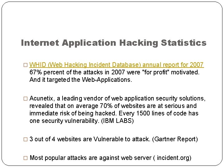 Internet Application Hacking Statistics � WHID (Web Hacking Incident Database) annual report for 2007