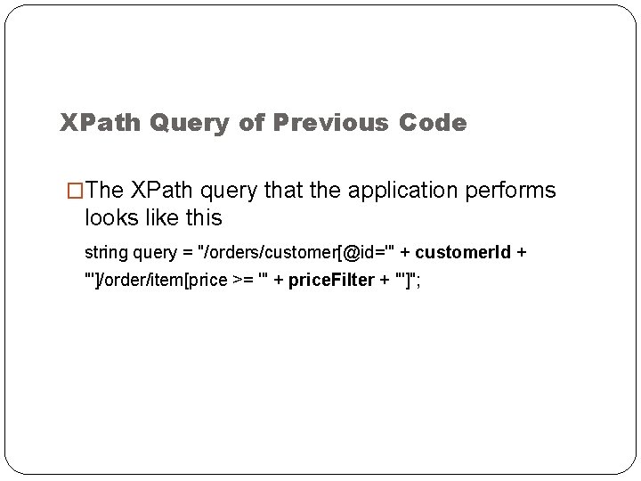 XPath Query of Previous Code �The XPath query that the application performs looks like