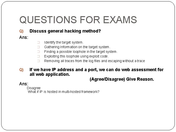 QUESTIONS FOR EXAMS Discuss general hacking method? Q) Ans: � � � Q) Ans: