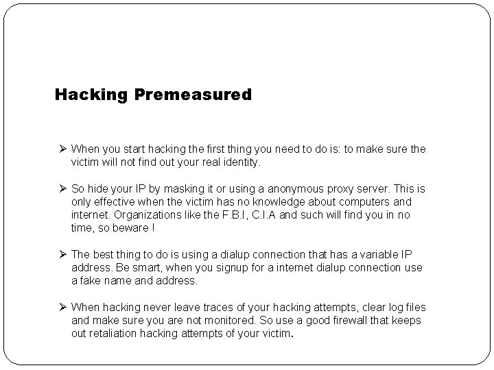 Hacking Premeasured Ø When you start hacking the first thing you need to do