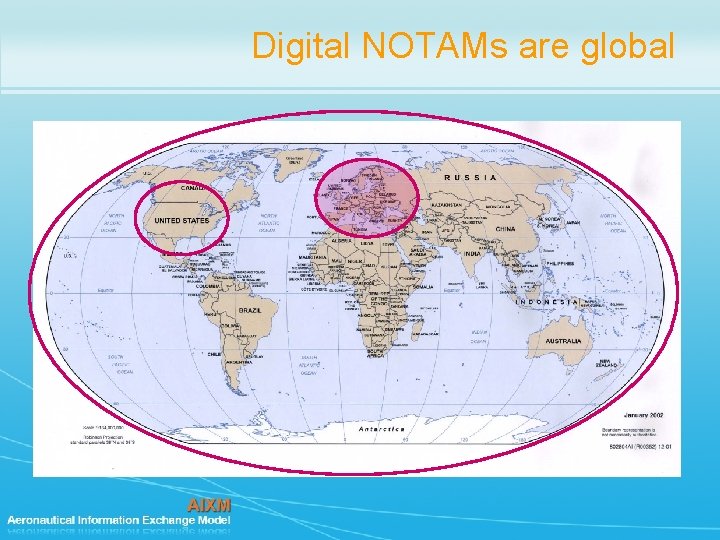 Digital NOTAMs are global Digital NOTAMs are global