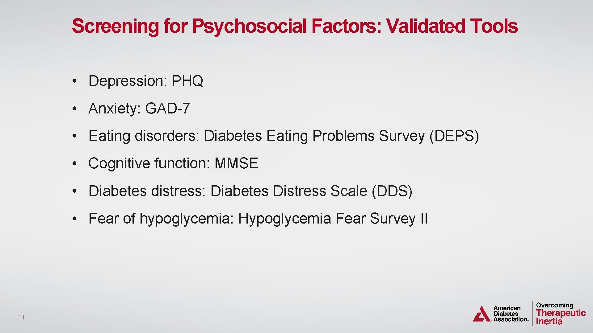 Screening for Psychosocial Factors: Validated Tools • Depression: PHQ • Anxiety: GAD-7 • Eating