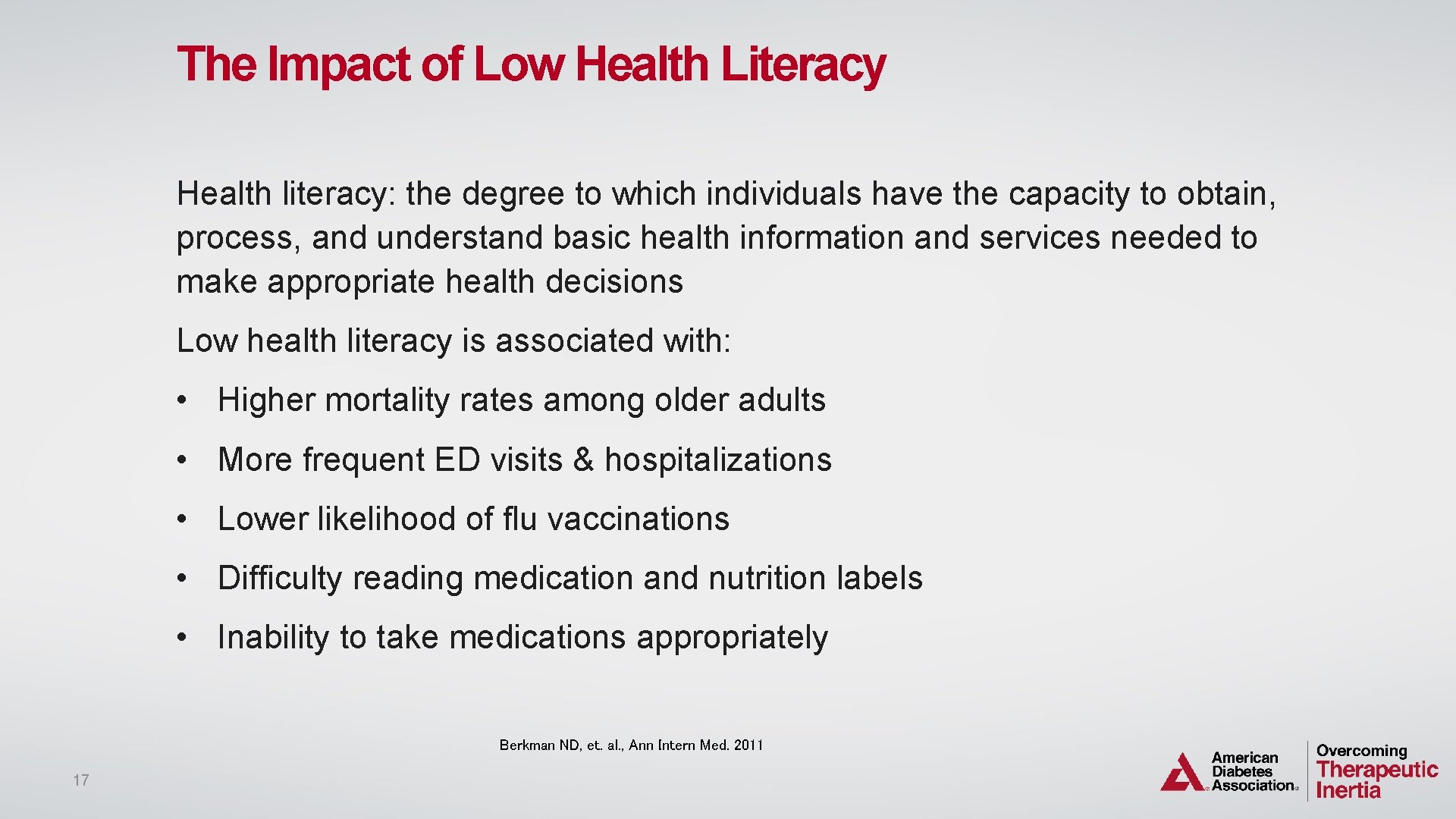 The Impact of Low Health Literacy Health literacy: the degree to which individuals have