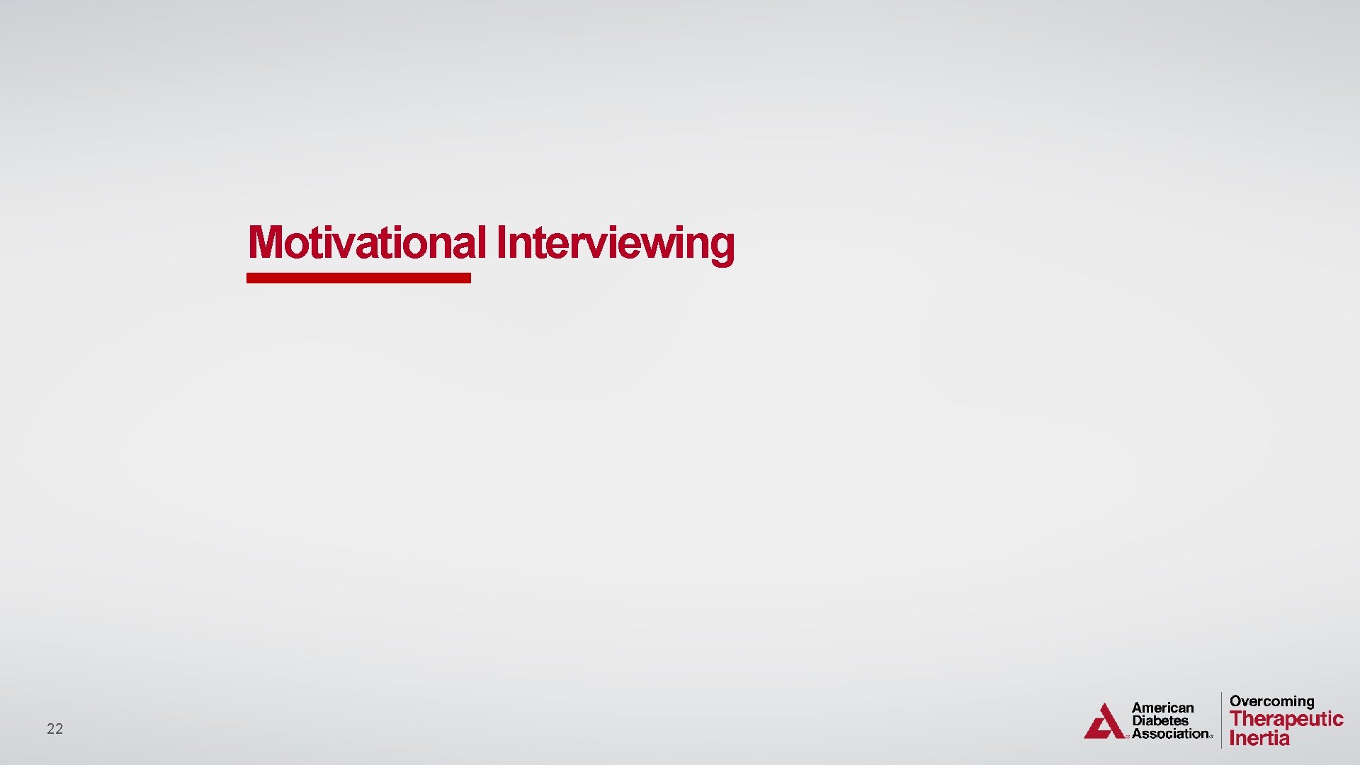 Motivational Interviewing 22 