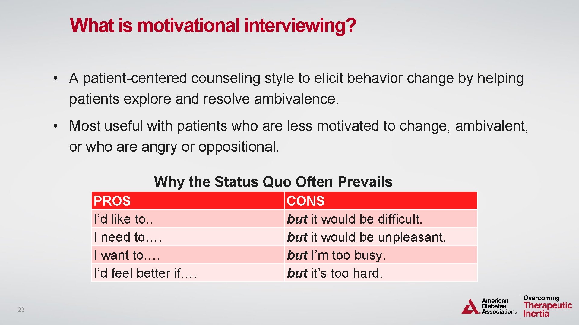 What is motivational interviewing? • A patient-centered counseling style to elicit behavior change by